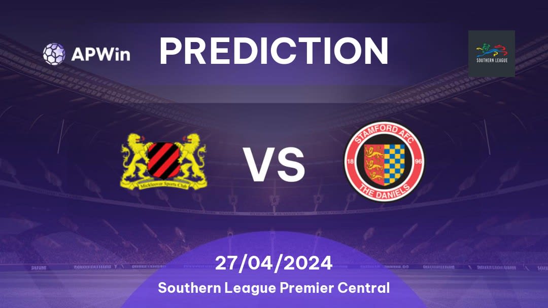 Mickleover Sports vs Stamford Betting Tips: 27/04/2024 - Matchday 42 - England Southern League Premier Central