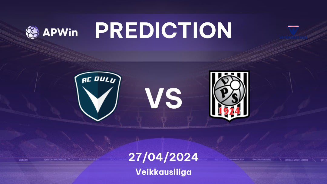 Oulu vs VPS Betting Tips: 27/04/2024 - Matchday 4 - Finland Veikkausliiga