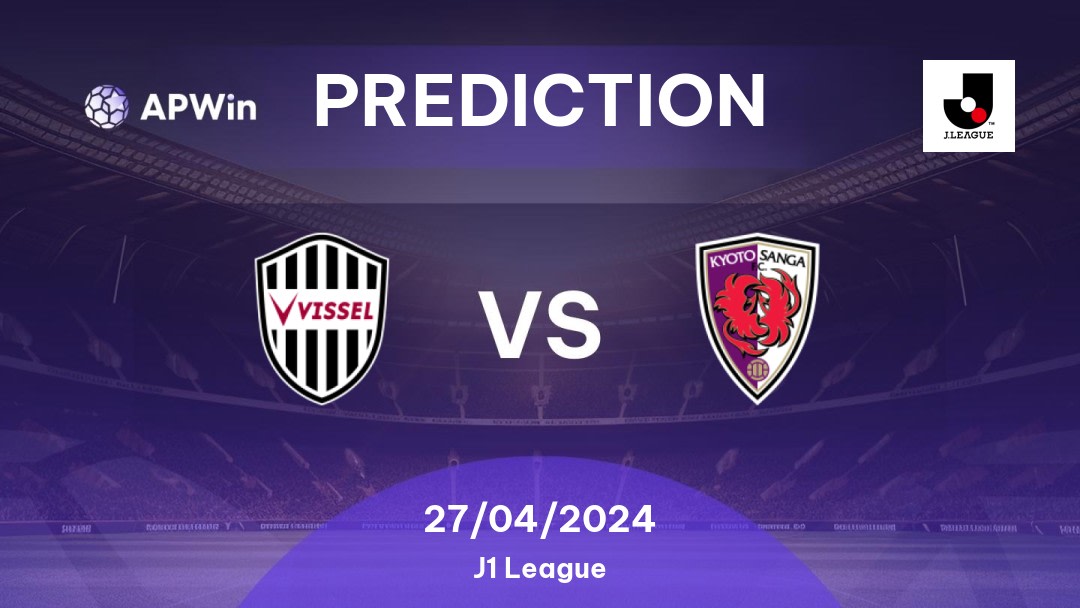 Vissel Kobe vs Kyoto Sanga Betting Tips: 27/04/2024 - Matchday 10 - Japan J1 League