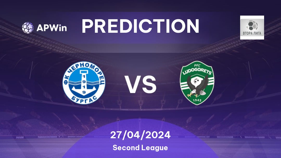 Chernomorets 1919 Burgas vs Ludogorets II Betting Tips: 27/04/2024 - Matchday 30 - Bulgaria Second League