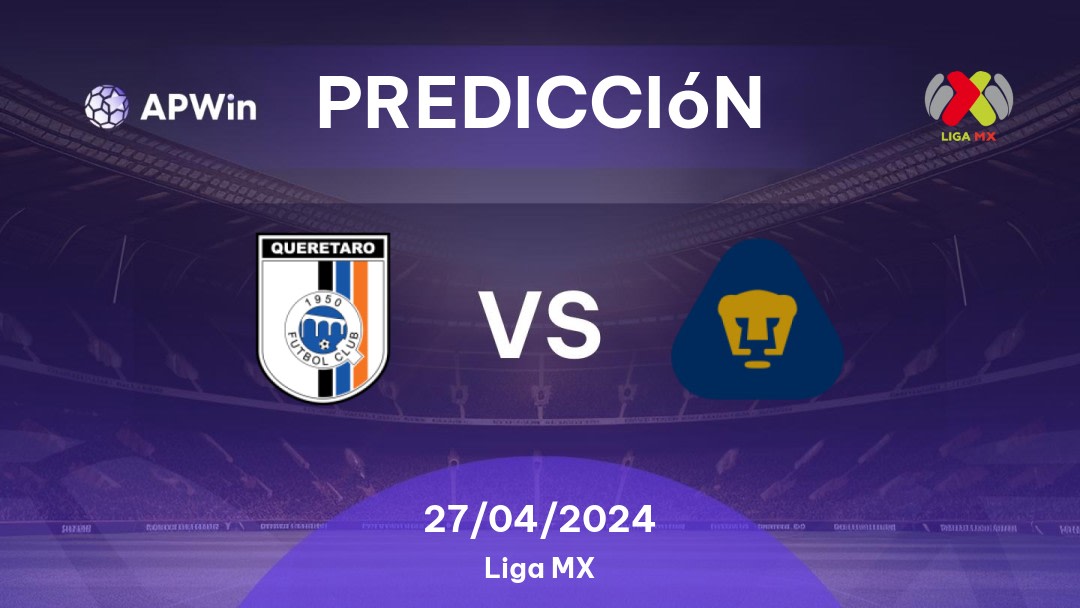 Predicciones Querétaro vs Pumas UNAM: 27/04/2024 - México Liga MX