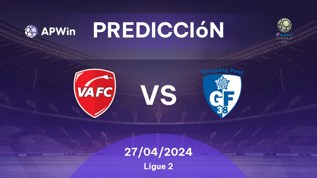 Predicciones Valenciennes vs Grenoble Foot 38: 27/04/2024 - Francia Ligue 2