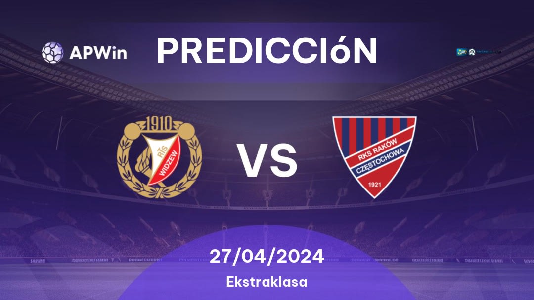 Predicciones Widzew Łódź vs Raków Częstochowa: 27/04/2024 - Polonia Ekstraklasa