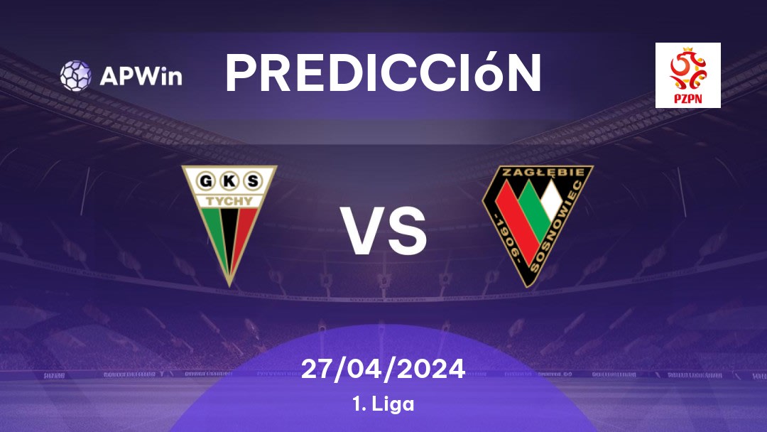 Predicciones Tychy 71 vs Zagłębie Sosnowiec: 27/04/2024 - Polonia 1. Liga