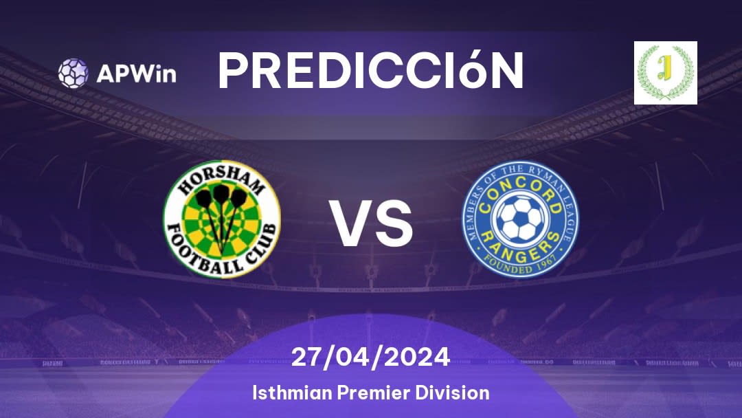 Predicciones Horsham vs Concord Rangers: 27/04/2024 - Inglaterra Isthmian Premier Division