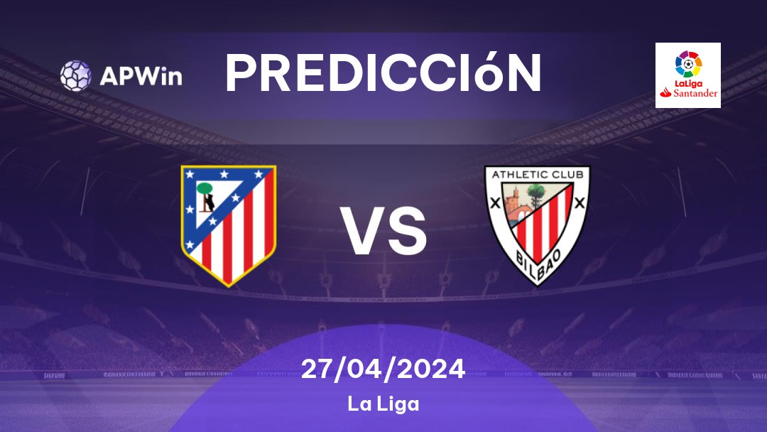 Predicciones Atlético Madrid vs Athletic Bilbao: 27/04/2024 - España La Liga