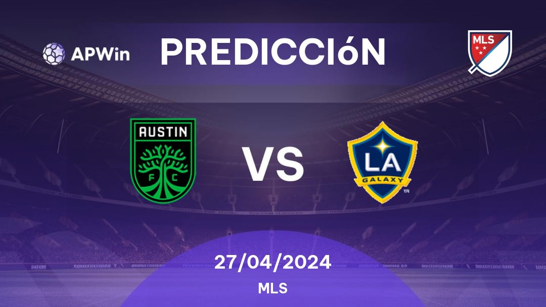 Predicciones Austin vs LA Galaxy: 27/04/2024 - Estados Unidos de América MLS