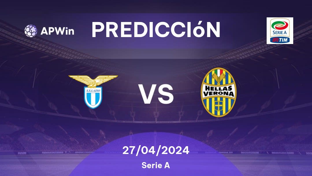 Predicciones Lazio vs Hellas Verona: 27/04/2024 - Italia Serie A