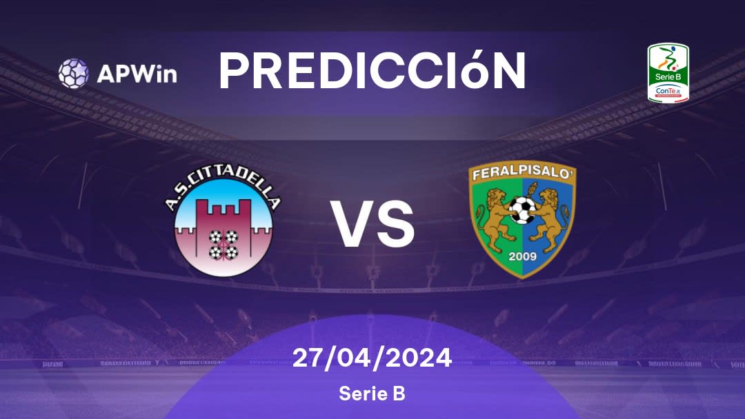 Predicciones Cittadella vs FeralpiSalò: 27/04/2024 - Italia Serie B