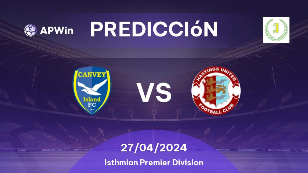 Predicciones Canvey Island vs Hastings United: 27/04/2024 - Inglaterra Isthmian Premier Division