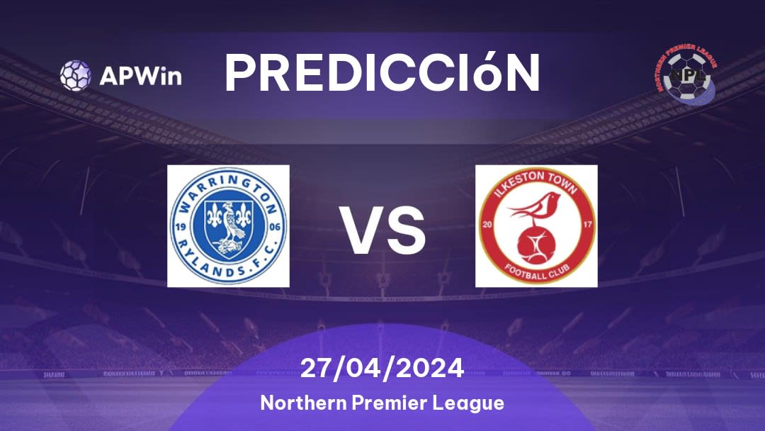 Predicciones Rylands vs Ilkeston Town: 27/04/2024 - Inglaterra Northern Premier League