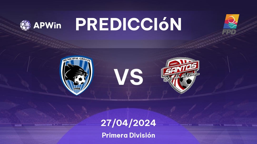 Predicciones Grecia vs Santos de Guápiles: 27/04/2024 - Costa Rica Liga de Fútbol de Primera División