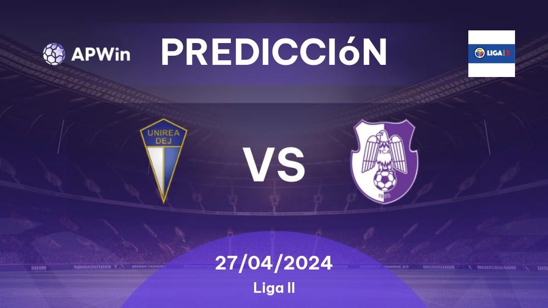 Predicciones FC Unirea Dej vs Argeș: 27/04/2024 - Rumania Liga II