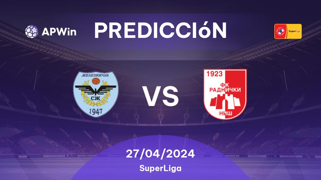 Predicciones Železničar Pančevo vs Radnički Niš: 27/04/2024 - Serbia SuperLiga