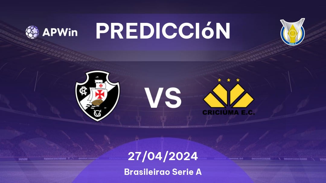 Predicciones Vasco da Gama vs Criciúma: 27/04/2024 - Brasil Brasileirão Série A