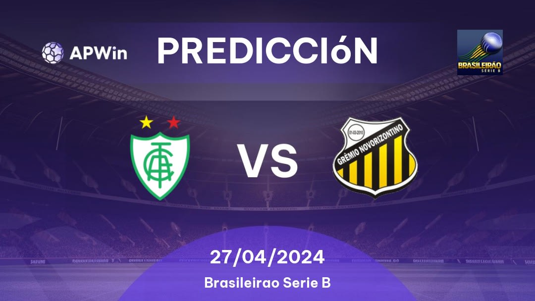 Predicciones América Mineiro vs Novorizontino: 27/04/2024 - Brasil Brasileirão Série B