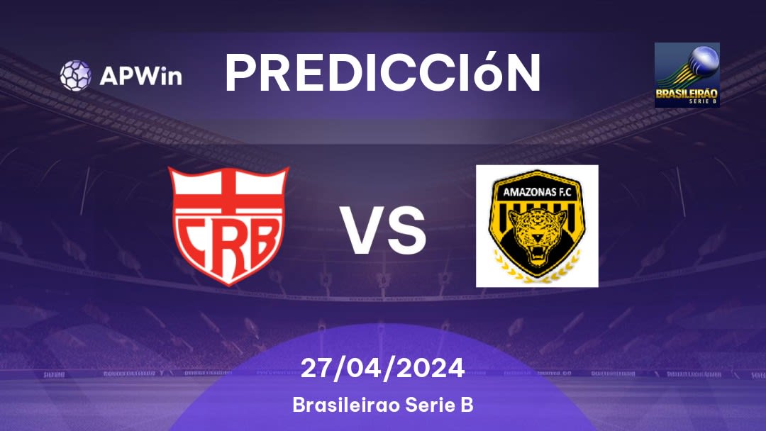 Predicciones CRB vs Amazonas: 27/04/2024 - Brasil Brasileirão Série B