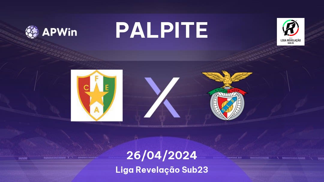 Palpite Estrela U23 x Benfica U23: 26/04/2024 - Liga Revelação Sub23