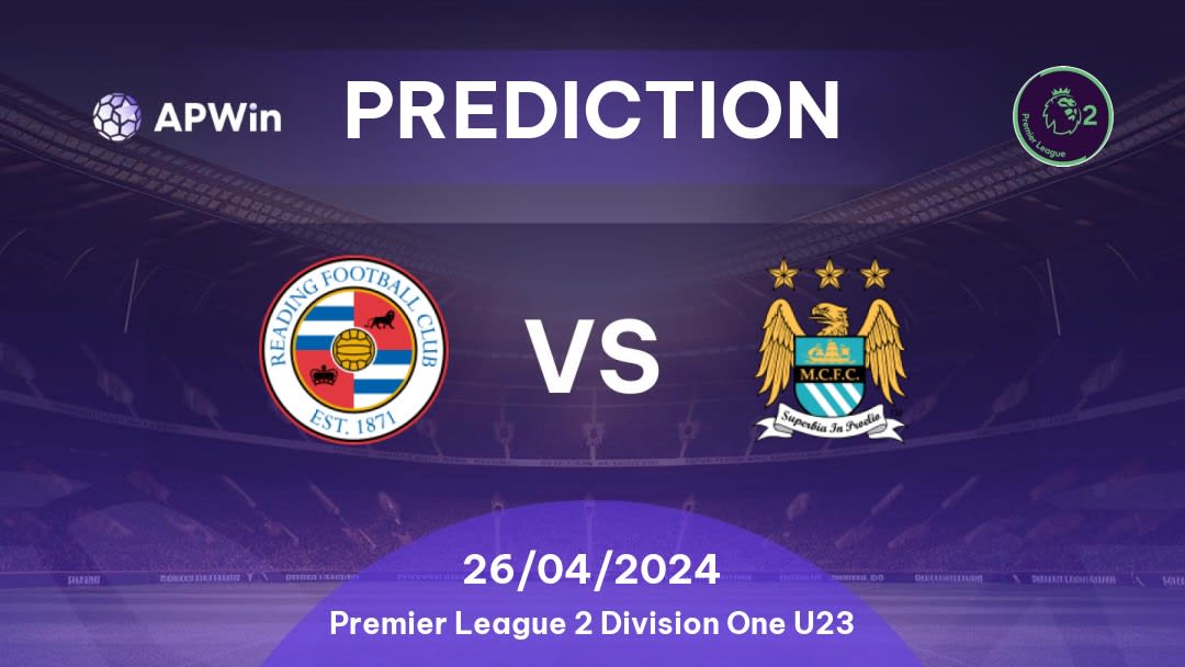 Reading U21 vs Manchester City U21 Betting Tips: 26/04/2024 - Matchday 20 - England Premier League 2 Division One U23