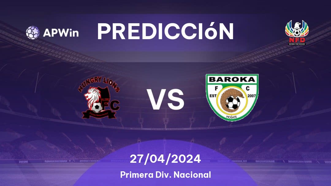 Predicciones Hungry Lions vs Baroka: 27/04/2024 - Sudáfrica Primera División Nacional