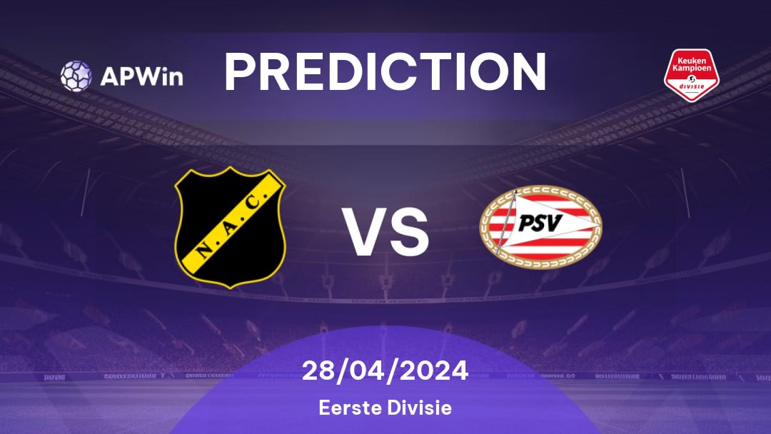 NAC Breda vs PSV II Betting Tips: 28/04/2024 - Matchday 36 - Netherlands Eerste Divisie