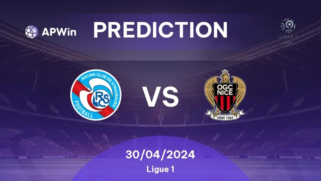 Strasbourg vs Nice Betting Tips: 28/04/2024 - Matchday 31 - France Ligue 1