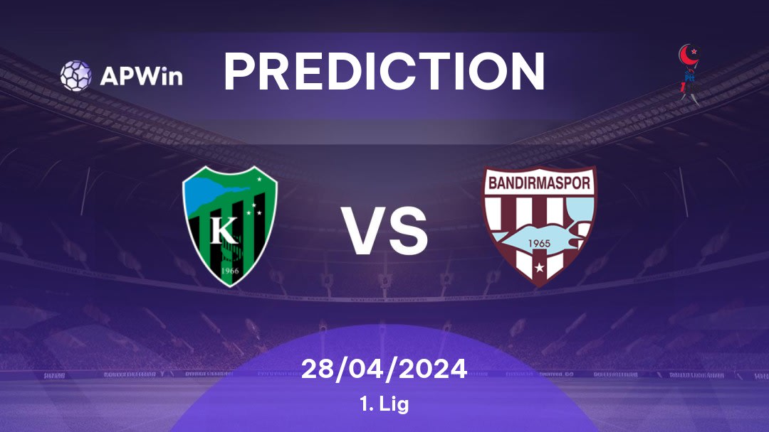 Kocaelispor vs Bandırmaspor Betting Tips: 28/04/2024 - Matchday 32 - Turkey 1. Lig