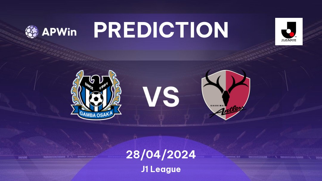 Gamba Osaka vs Kashima Antlers Betting Tips: 28/04/2024 - Matchday 10 - Japan J1 League