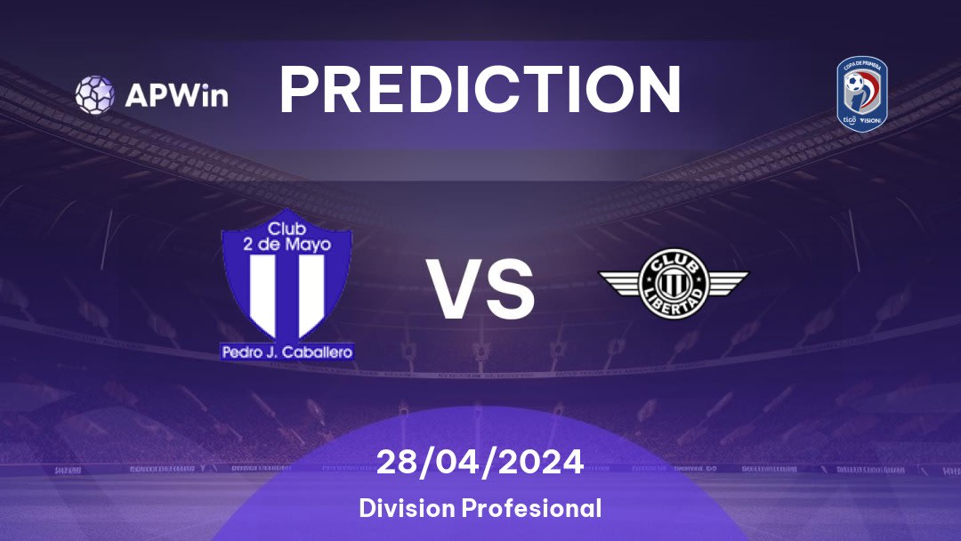 2 de Mayo vs Libertad Betting Tips: 28/04/2024 - Matchday 15 - Paraguay Division Profesional