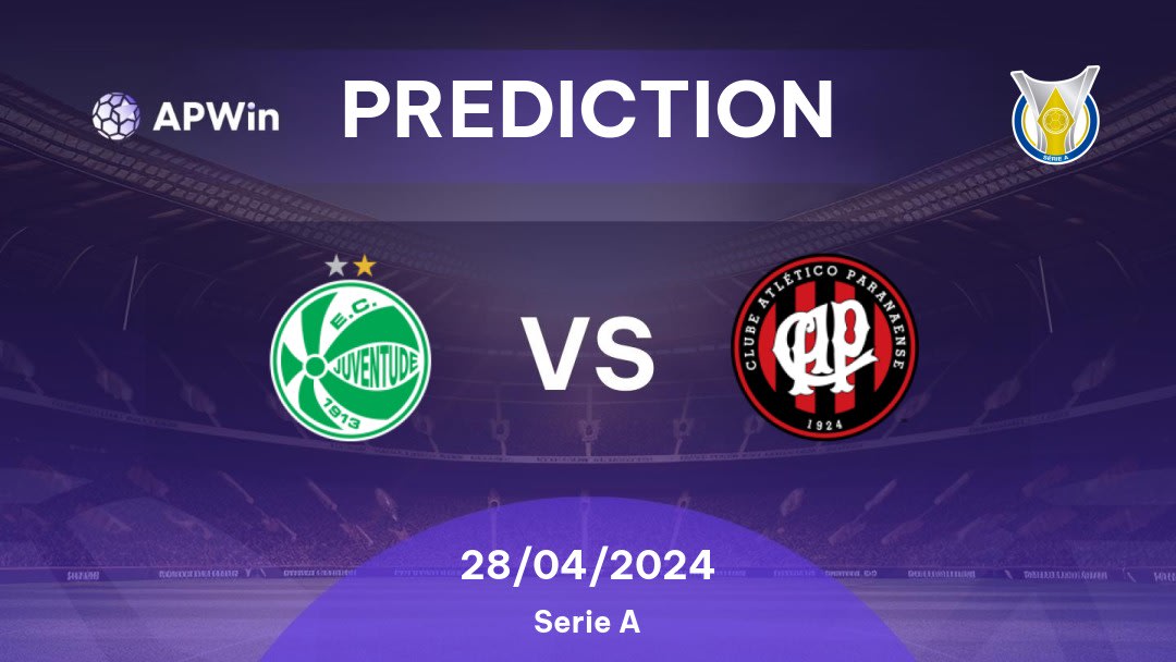 Juventude vs Athletico PR Betting Tips: 28/04/2024 - Matchday 4 - Brazil Serie A