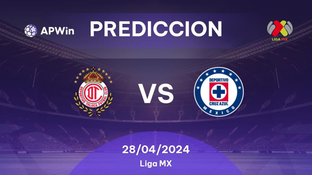 Predicciones Toluca vs Cruz Azul: 28/04/2024 - México Liga MX