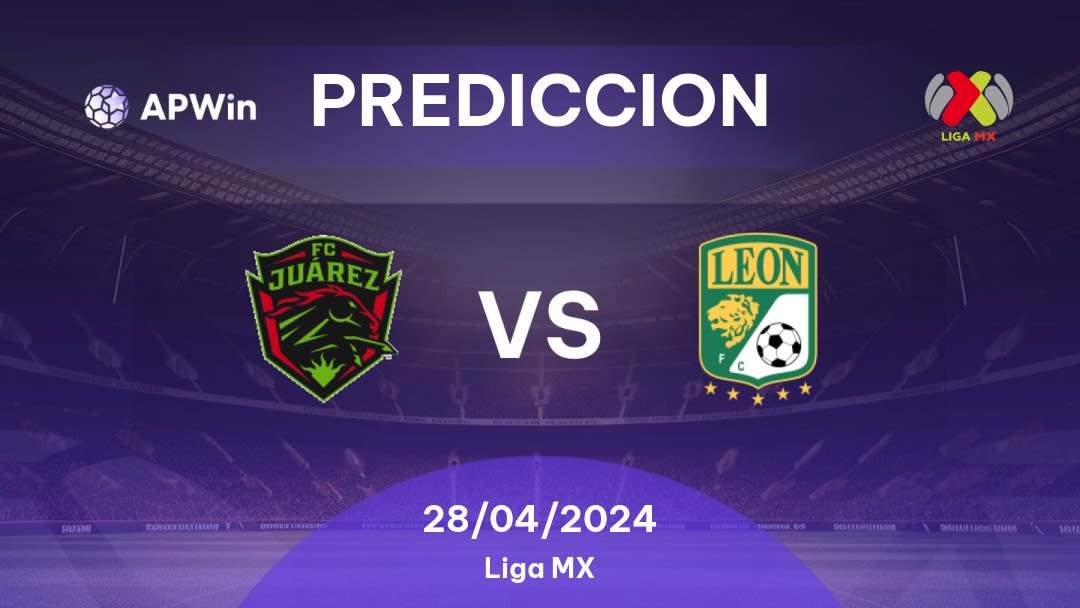 Predicciones Juárez vs León: 28/04/2024 - México Liga MX