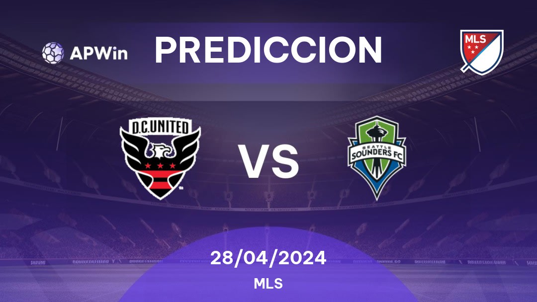 Predicciones DC United vs Seattle Sounders: 27/04/2024 - Estados Unidos de América MLS