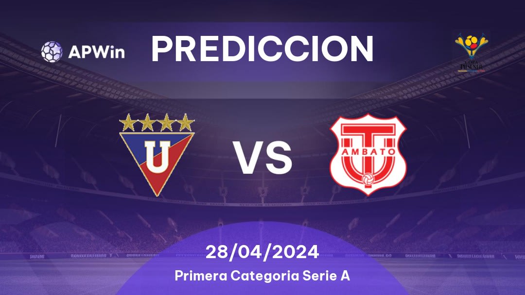 Predicciones LDU Quito vs Técnico Universitario: 19/05/2023 - Ecuador Primera Categoria Serie A