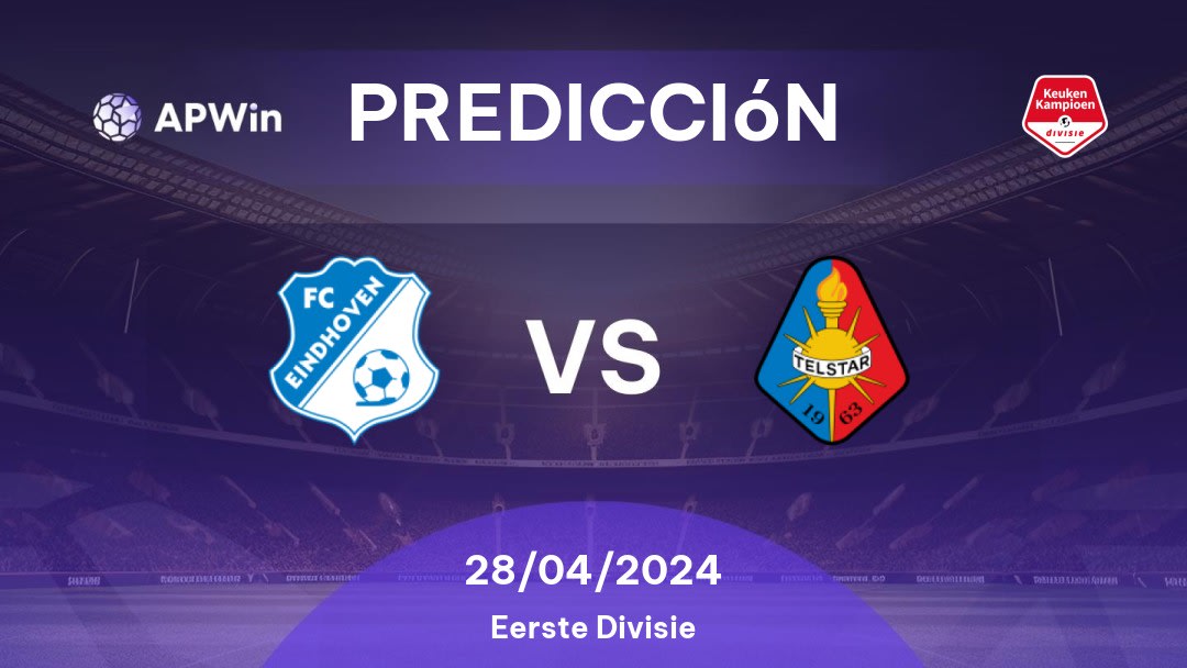 Predicciones Eindhoven vs Telstar: 28/04/2024 - Países Bajos Eerste Divisie