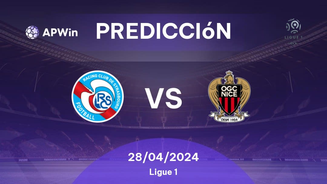 Predicciones Strasbourg vs Nice: 28/04/2024 - Francia Ligue 1