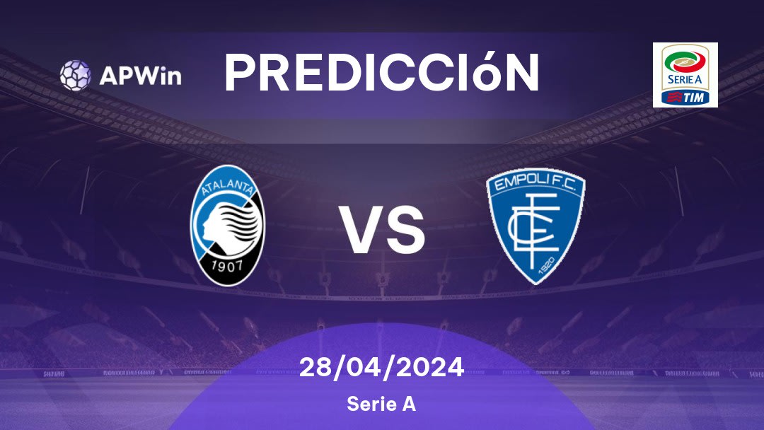 Predicciones Atalanta vs Empoli: 28/04/2024 - Italia Serie A