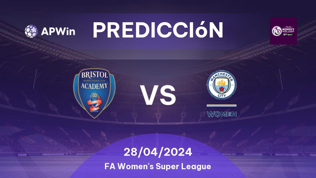 Predicciones Bristol City Women vs Manchester City Women: 28/04/2024 - Inglaterra FA Women's Super League