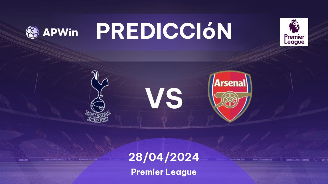 Predicciones Tottenham vs Arsenal: 28/04/2024 - Inglaterra Premier League