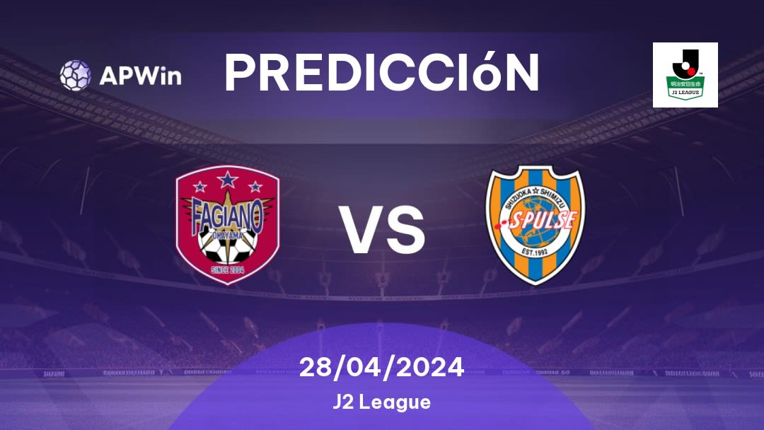 Predicciones Fagiano Okayama vs Shimizu S-Pulse: 28/04/2024 - Japón J2 League