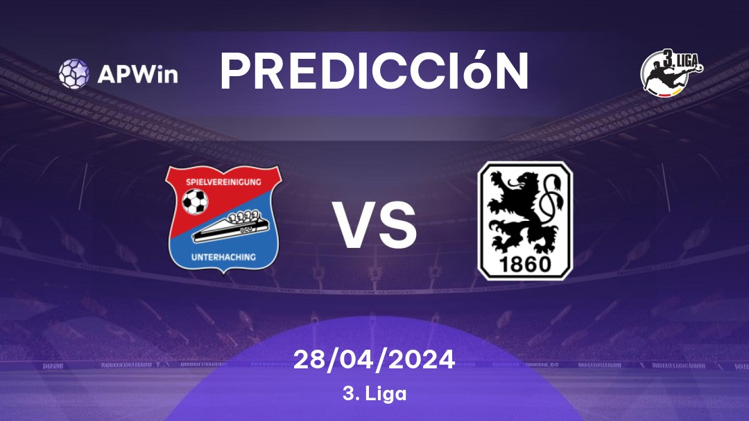 Predicciones Unterhaching vs 1860 München: 28/04/2024 - Alemania 3. Liga