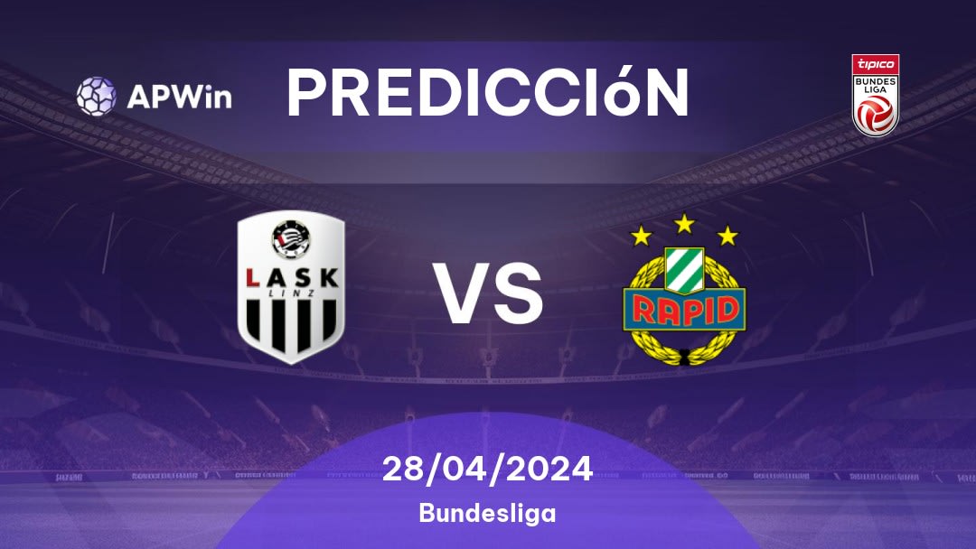 Predicciones LASK Linz vs Rapid de Viena: 28/04/2024 - Áustria Bundesliga