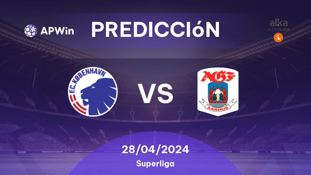 Predicciones Copenhagen vs AGF: 28/04/2024 - Dinamarca Superliga