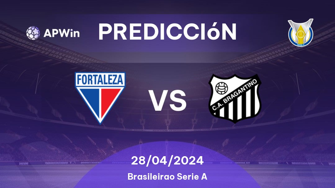 Predicciones Fortaleza vs RB Bragantino: 28/04/2024 - Brasil Brasileirão Série A