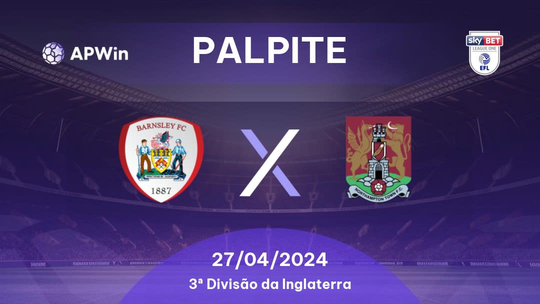 Palpite Barnsley x Northampton Town: 27/04/2024 - 3ª Divisão da Inglaterra