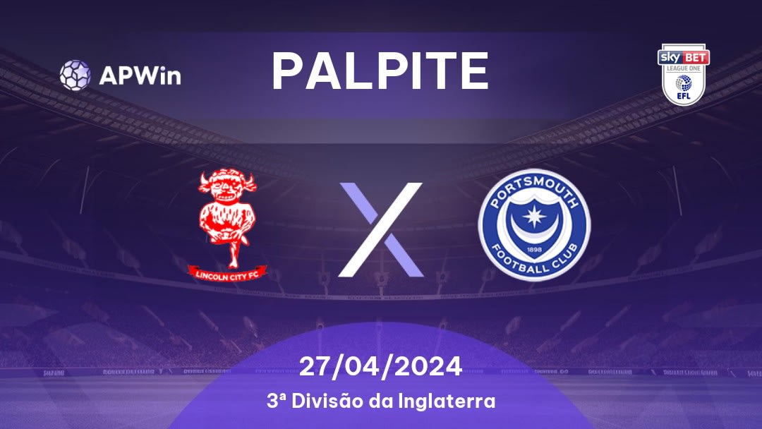 Palpite Lincoln City x Portsmouth: 27/04/2024 - 3ª Divisão da Inglaterra