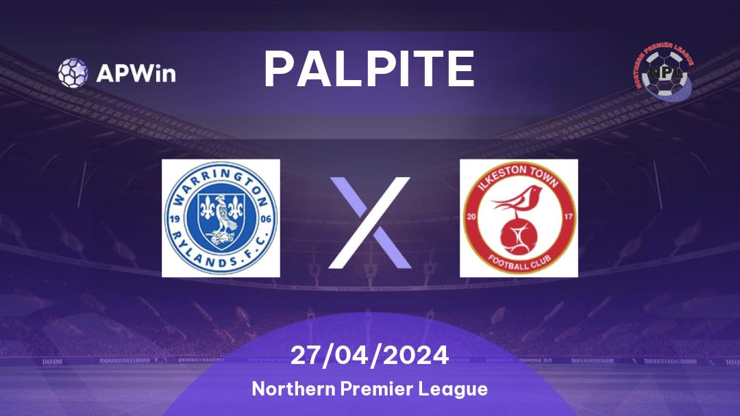 Palpite Rylands x Ilkeston Town: 27/04/2024 - Northern Premier League