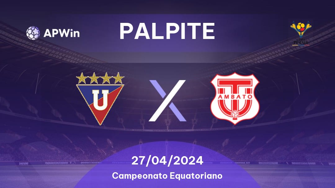 Palpite LDU Quito x Técnico Universitario: 19/05/2023 - Campeonato Equatoriano