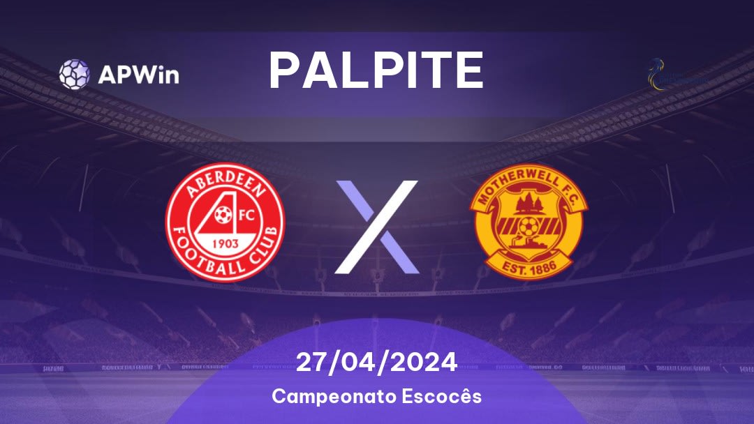 Palpite Aberdeen x Motherwell: 27/04/2024 - Campeonato Escocês