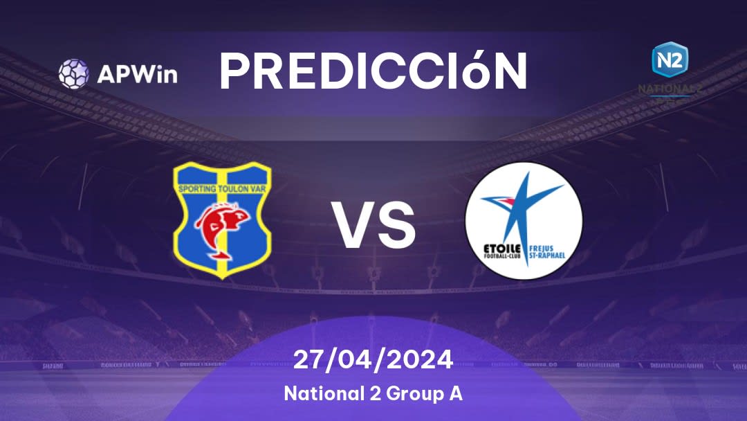 Predicciones Toulon vs Fréjus St-Raphaël: 27/04/2024 - Francia National 2 Group A